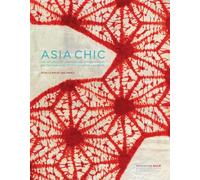 Asian chic. Or how Japanese and Chinese textiles influenced fashion during the roaring Twenties. Ediz. inglese e francese: The Influence of Japanese ... on the Fashions of the Roaring Twenties