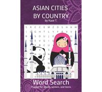 Asian Cities by Country Word Search and Puzzle Book: Educational and Fun Word Search with Easy to Read Print about Asian Cities by Country | 6x9 ... … Gift for Vacations, Holidays and Free Times