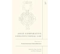 Asian Comparative Constitutional Law, Volume 2: Constitutional Amendments