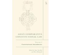 Asian Comparative Constitutional Law, Volume 2: Constitutional Amendments