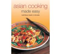 Asian Cooking Made Easy: Nutritious Meals in Minutes