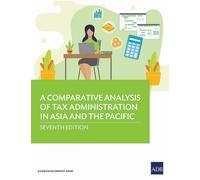 Asian Developme A Comparative Analysis of Tax Administration in Asia (Tascabile)