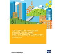 Asian Developme A Governance Framework for Climate-Relevant Public I (Tascabile)
