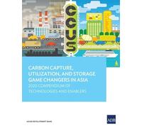 Asian Developme Carbon Capture, Utilization, and Storage Game Change (Tascabile)