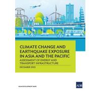 Asian Developme Climate Change and Earthquake Exposure in Asia and t (Tascabile)