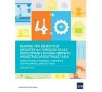 Asian Developme Reaping the Benefits of Industry 4.0 Through Skills (Tascabile)