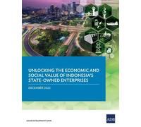 Asian Developme Unlocking the Economic and Social Value of Indonesia (Tascabile)