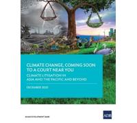 Asian Development Ban Climate Change, Coming Soon to a Court Near Yo (Tascabile)