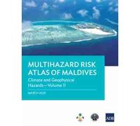 Asian Development Ban Multihazard Risk Atlas of Maldives - Volume I (Tascabile)
