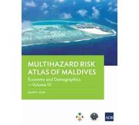 Asian Development Ban Multihazard Risk Atlas of Maldives - Volume II (Tascabile)