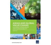 Asian Development Bank ASEAN and Global Value Chains (Tascabile)