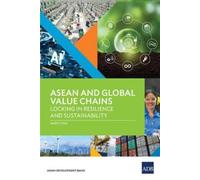 Asian Development Bank ASEAN and Global Value Chains (Tascabile)