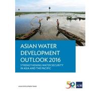 Asian Development Bank Asian Water Development Outlook 2016 (Tascabile)