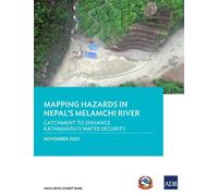 Asian Development Bank Mapping Hazards in Nepal's Melamchi River (Tascabile)