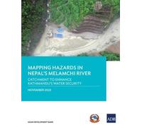 Asian Development Bank Mapping Hazards in Nepal's Melamchi River (Tascabile)