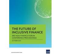 Asian Development Bank The Future of Inclusive Finance (Tascabile)