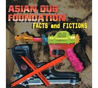 Asian Dub Foundation - Facts and Fictions