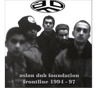 Asian Dub Foundation - Frontline 1994-1997