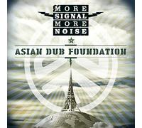 Asian Dub Foundation - More Signal More Noise