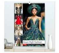 Asian High Fashion. Eleganz und Glamour auf dem Laufsteg (hochwertiger Premium Wandkalender 2026 DIN A2 hoch), Kunstdruck in Hochglanz: Asiatische Schönheiten in exklusiver Mode