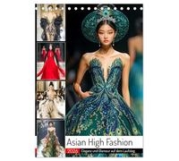 Asian High Fashion. Eleganz und Glamour auf dem Laufsteg (Tischkalender 2026 DIN A5 hoch), CALVENDO Monatskalender: Asiatische Schönheiten in exklusiver Mode