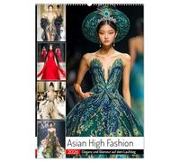 Asian High Fashion. Eleganz und Glamour auf dem Laufsteg (Wandkalender 2026 DIN A2 hoch), CALVENDO Monatskalender: Asiatische Schönheiten in exklusiver Mode