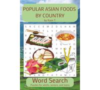 Asian Popular Foods by Country Word Search and Puzzle Book: Educational and Fun Word Search with Easy to Read Print about Asian Foods by Country | 6x9 inches, 98 Pages | 49 Puzzles … Gift for Vacations, Holidays and Free Times