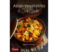 Wendy Hutton Asian Vegetables: A Cook's Bible (Tascabile)