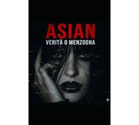 ASIAN - Verità o Menzogna: Volume 1