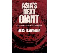 Asia's Next Giant: South Korea and Late Industrialization