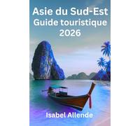 Asie du Sud-Est Guide touristique 2026