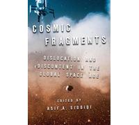 Asif A Siddiqi Cosmic Fragments (Copertina rigida)