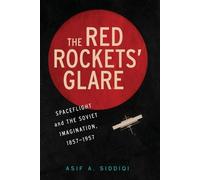 Asif A. Siddiqi The Red Rockets' Glare (Tascabile)