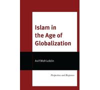 Asif Mohiuddin Peter Matthews Wrigh Islam in the Age of Globalizatio (Tascabile)
