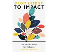 Asif Sadiq From Intent to Impact (Tascabile)