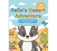 Asila’s Desert Adventure: A Cute Coloring Book for Kids Ages 3-6