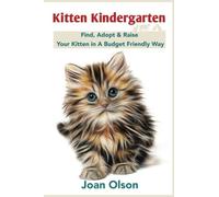 Asilo nido per gattini: trova, adotta e alleva il tuo gattino - NUOVO Joan...