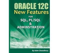 Asim Chowdhury Oracle 12C New Features (Tascabile)
