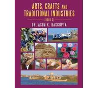 Asim K Dasgupta Arts, Crafts and Traditional Industries (Tascabile)