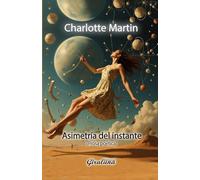 Asimetría del instante - (Prosa poética): Busca transmitir sentimientos, sensaciones e impresiones de manera intensa y artística. Despertar emociones y reflexiones en el lector.