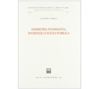Asimmetria informativa, incertezza e scelta pubblica