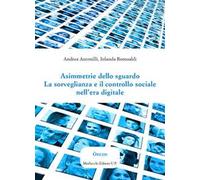 Asimmetrie dello sguardo. La sorveglianza e il controllo sociale nell’era digitale