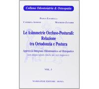 Asimmetrie occluso posturali: relazioni tra ortodonzia e postura (Vol. 3)
