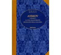 Asimov,Isaac. - La fine dell'eternità. Cronache della galassia.