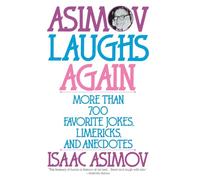 Asimov Laughs Again: More Than 700 Favorite Jokes, Limericks, and Anecdotes: More Than 700 Jokes, Limericks and Anecdotes