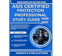 ASIS CERTIFIED PROTECTION PROFESSIONAL STUDY GUIDE 2026-2027: 1000+ Practice Questions including 2 Full-Length Mock Tests, Detailed Answer ... Strategies and Comprehensive Exam Preparation