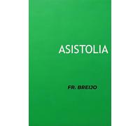ASISTOLIA: (La dosis hace el veneno): 24