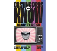 Asjai Lou Casting Pros to Know Reality TV Edition (Tascabile)