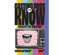 Asjai Lou Casting Pros to Know; Reality TV Edition (Tascabile)