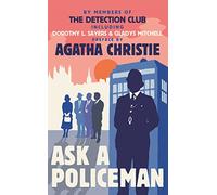 Ask a policeman: A Classic Detection Club Mystery Featuring an Exclusive Preface by Agatha Christie